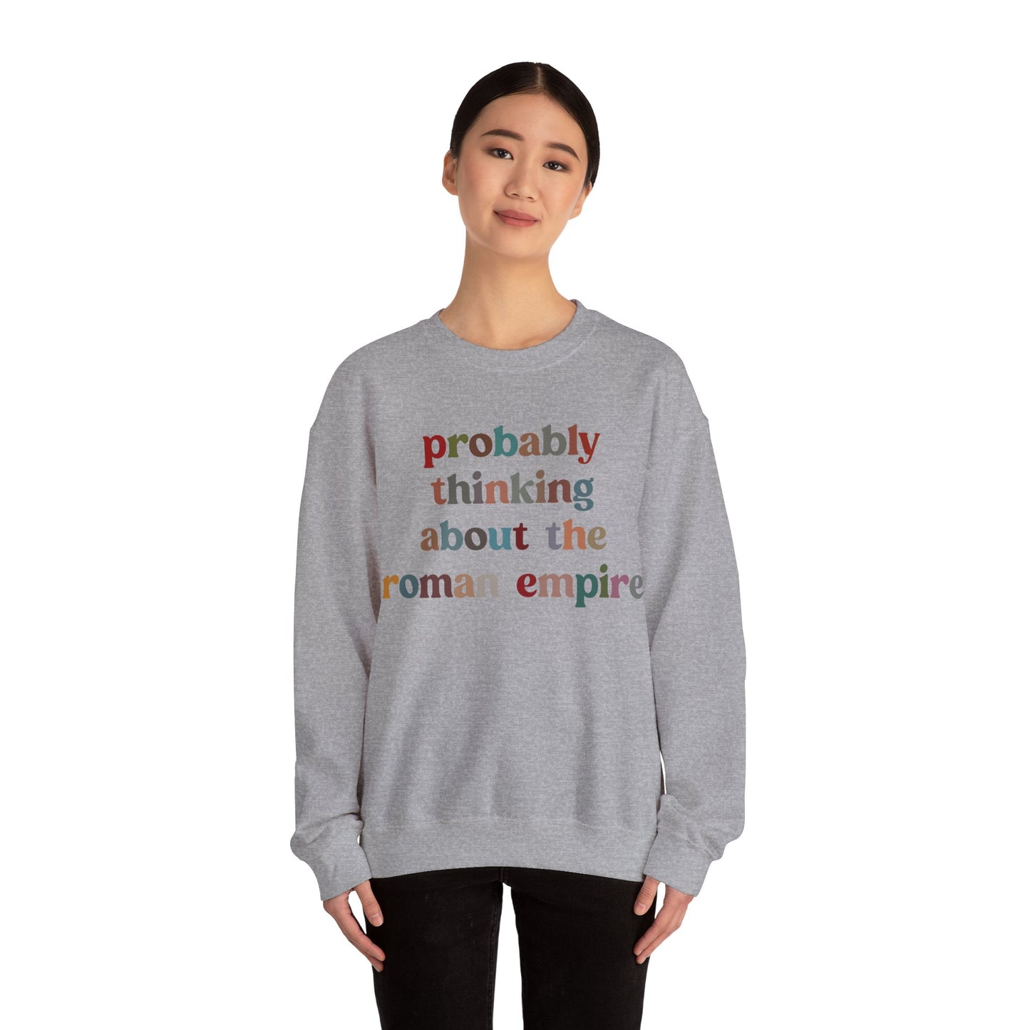 Probably Thinking About The Roman Empire Sweatshirt, Funny Quote Sweatshirt, Funny History Sweatshirt, Roman Empire Meme Sweatshirt, S1509