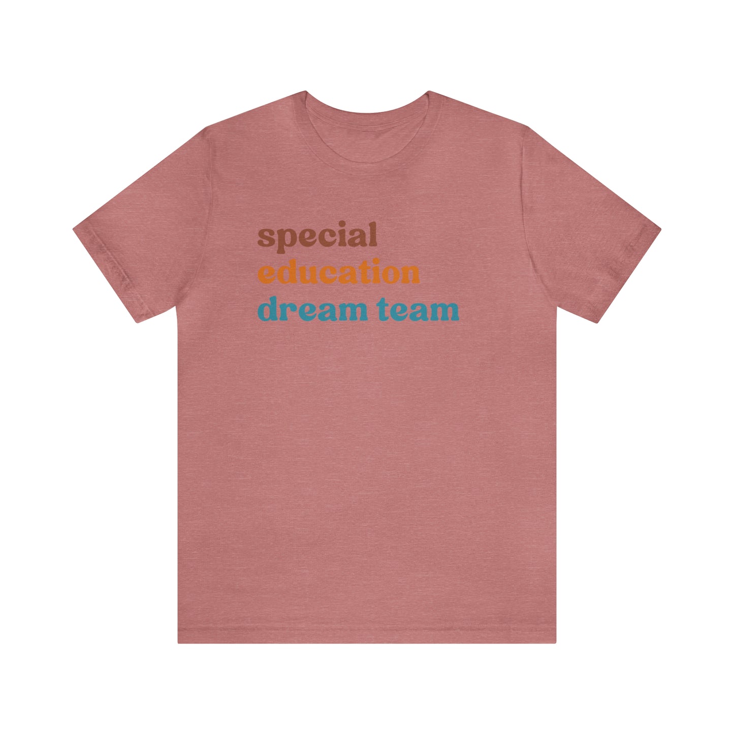 Special Education Dream Team Shirt, Cute SPED Teacher Shirt, Teacher Appreciation Shirt, Best Teacher Shirt, T579