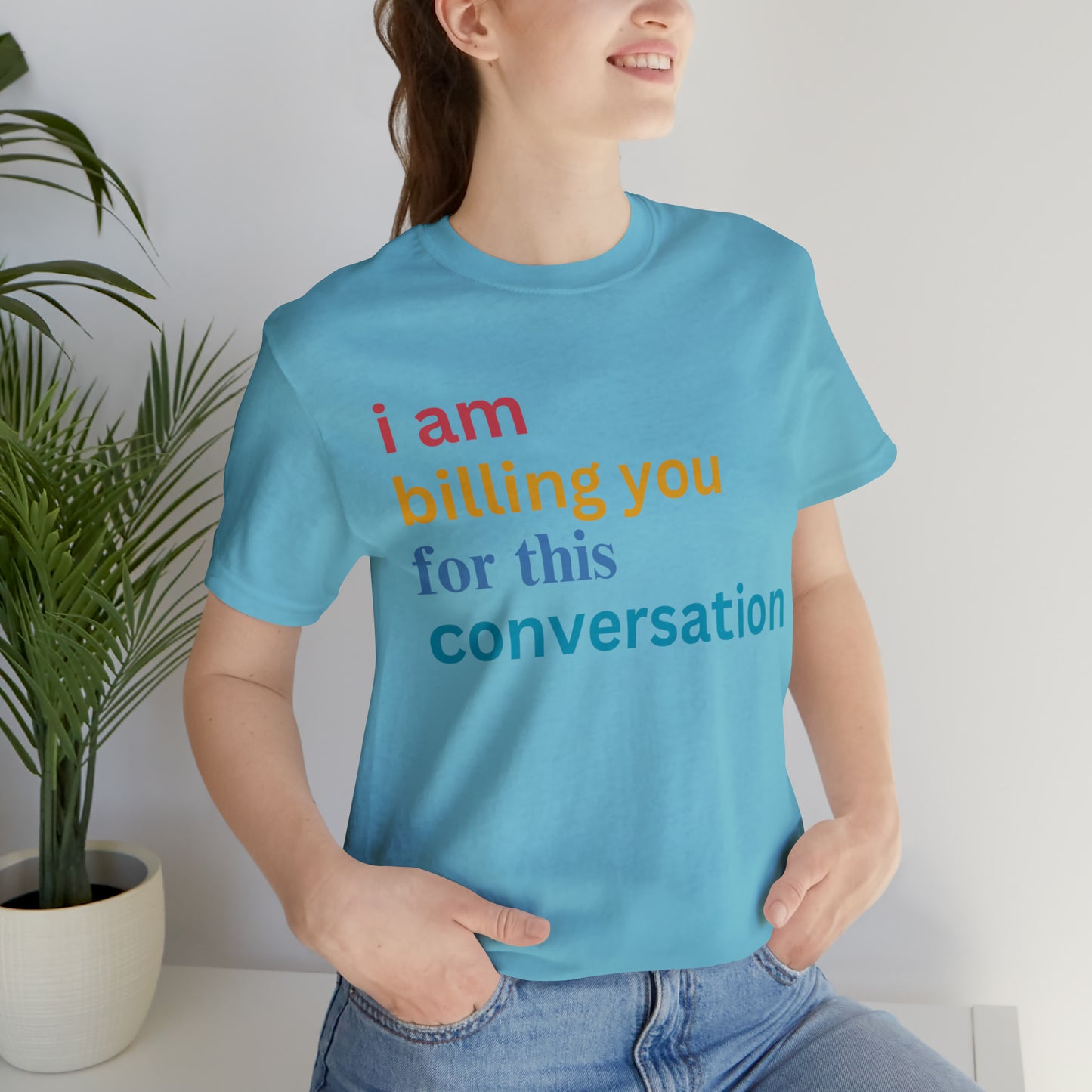 I Am Billing You For This Conversation Shirt, Funny Psychologist Shirt, Law Student Gif, T235