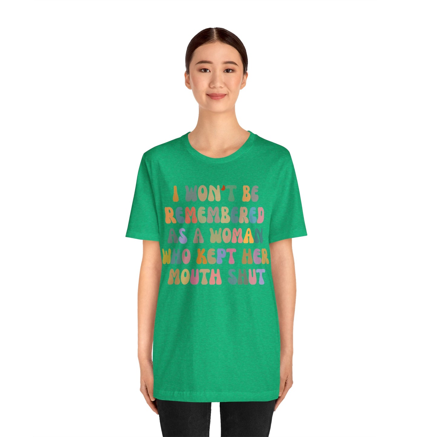 I Won't Be Remembered As A Woman Who Kept Her Mouth Shut Shirt, Feminist Shirt, Women Rights Equality, Women's Power Shirt, T1088
