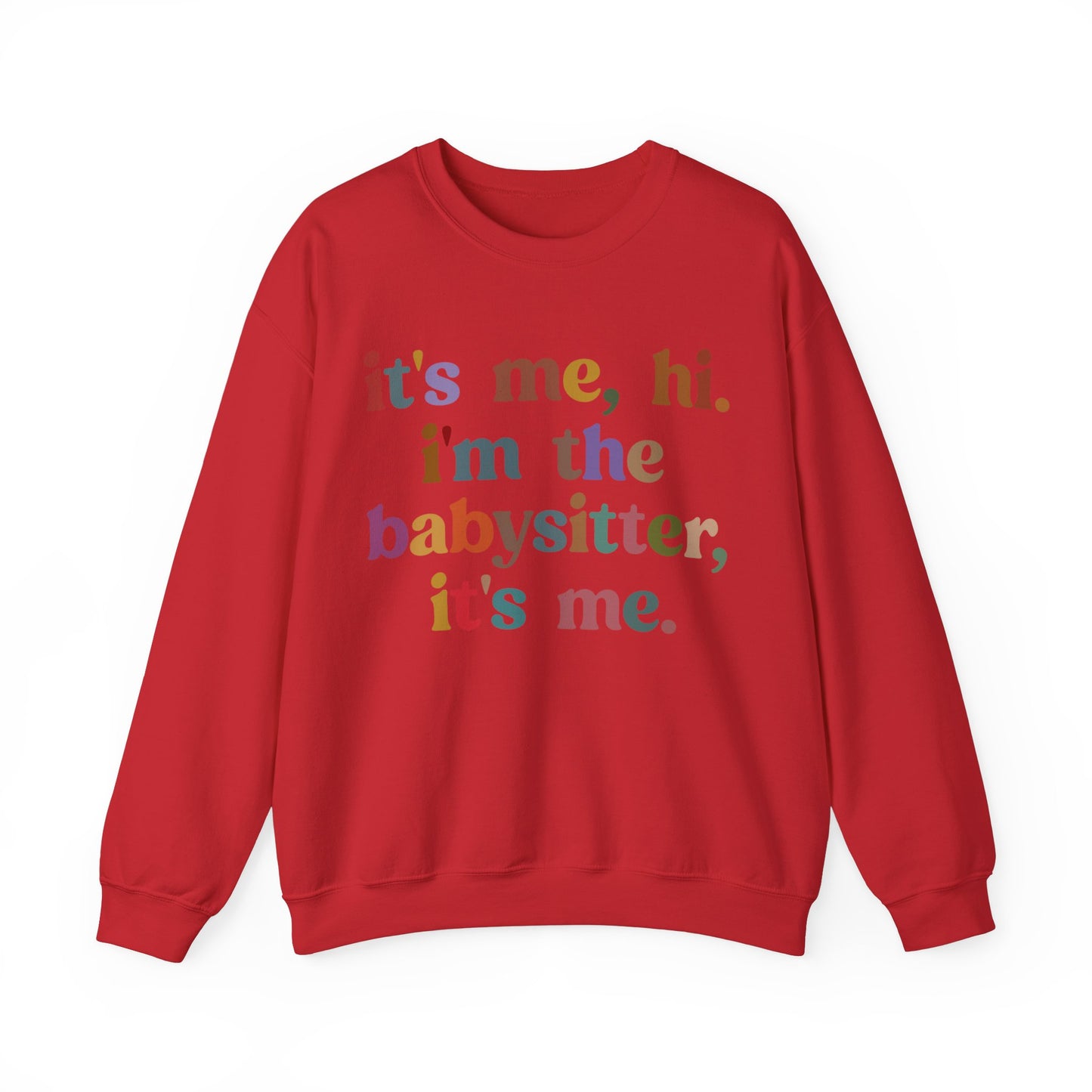 It's Me Hi I'm The Babysitter It's Me Sweatshirt, Favorite Babysitter Sweatshirt, Best Nanny Sweatshirt, Babysitter Appreciation Gift, T1105