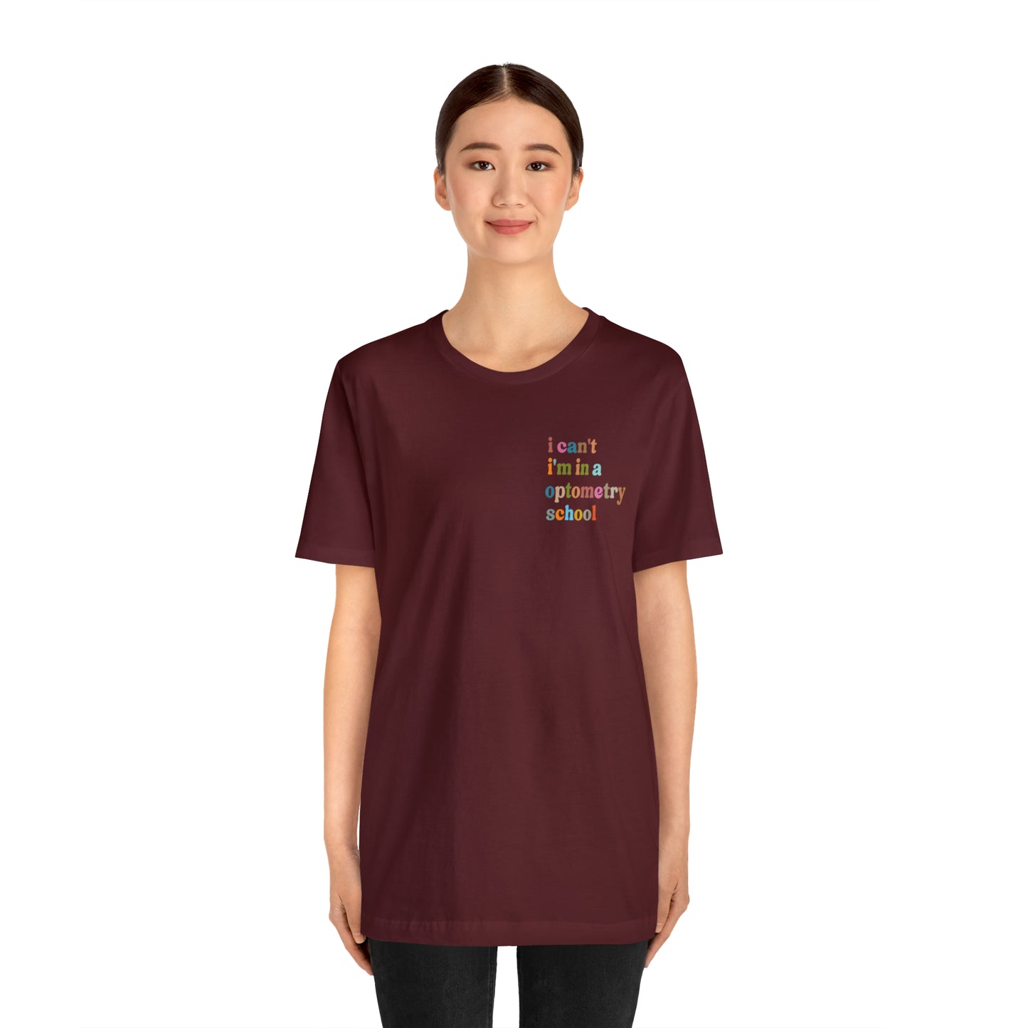 Eyecare Shirt, I Can't I'm In A Optometry School Shirt, Shirt for Optometry, Eyes Specialist Shirt, Eye Care Specialist, T462