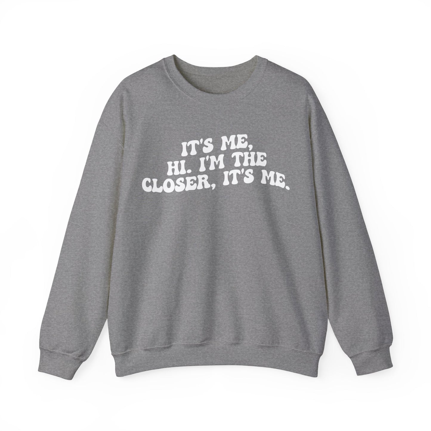 It's Me Hi I'm The Closer It's Me Sweatshirt, Real Estate Closer Sweatshirt, Real Estate Professional Sweatshirt, Real Estate Agent, S1488