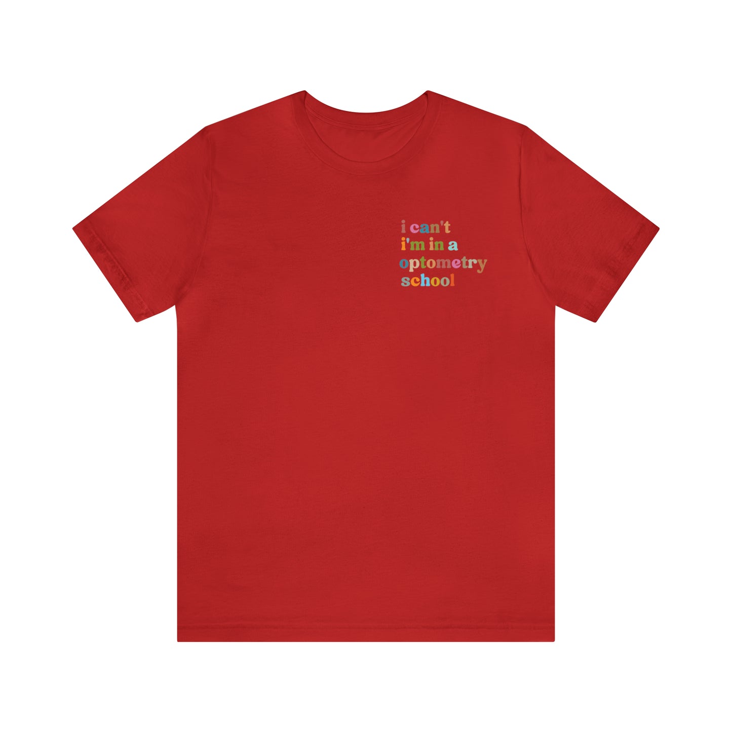 Eyecare Shirt, I Can't I'm In A Optometry School Shirt, Shirt for Optometry, Eyes Specialist Shirt, Eye Care Specialist, T462