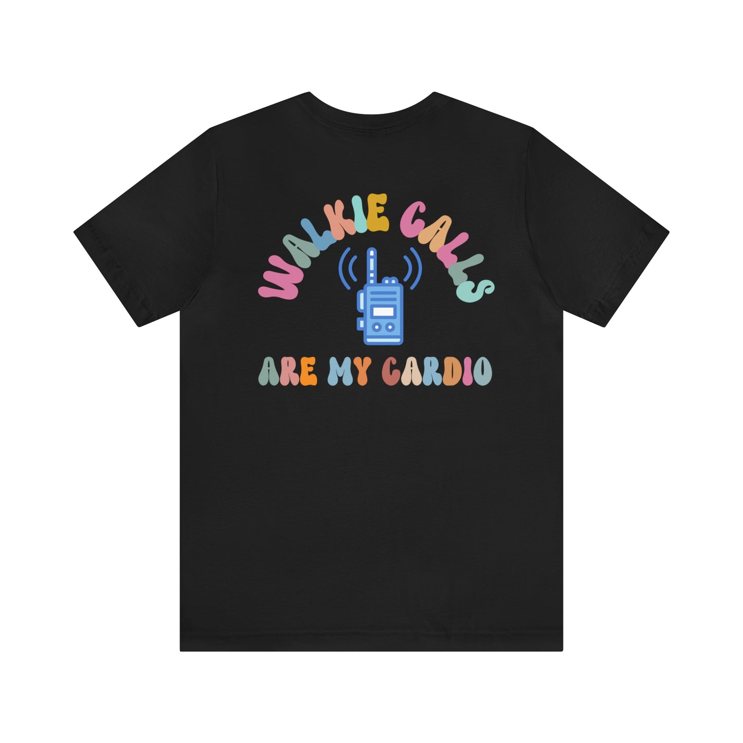 Walkie Calls Are My Cardio Shirt, Behavior Therapist Shirt, School Psych Shirt, Special Education Teacher Shirt, T616