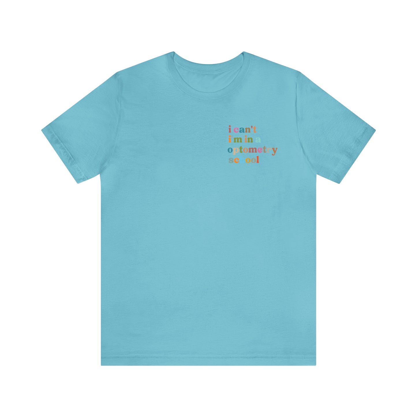 Eyecare Shirt, I Can't I'm In A Optometry School Shirt, Shirt for Optometry, Eyes Specialist Shirt, Eye Care Specialist, T462