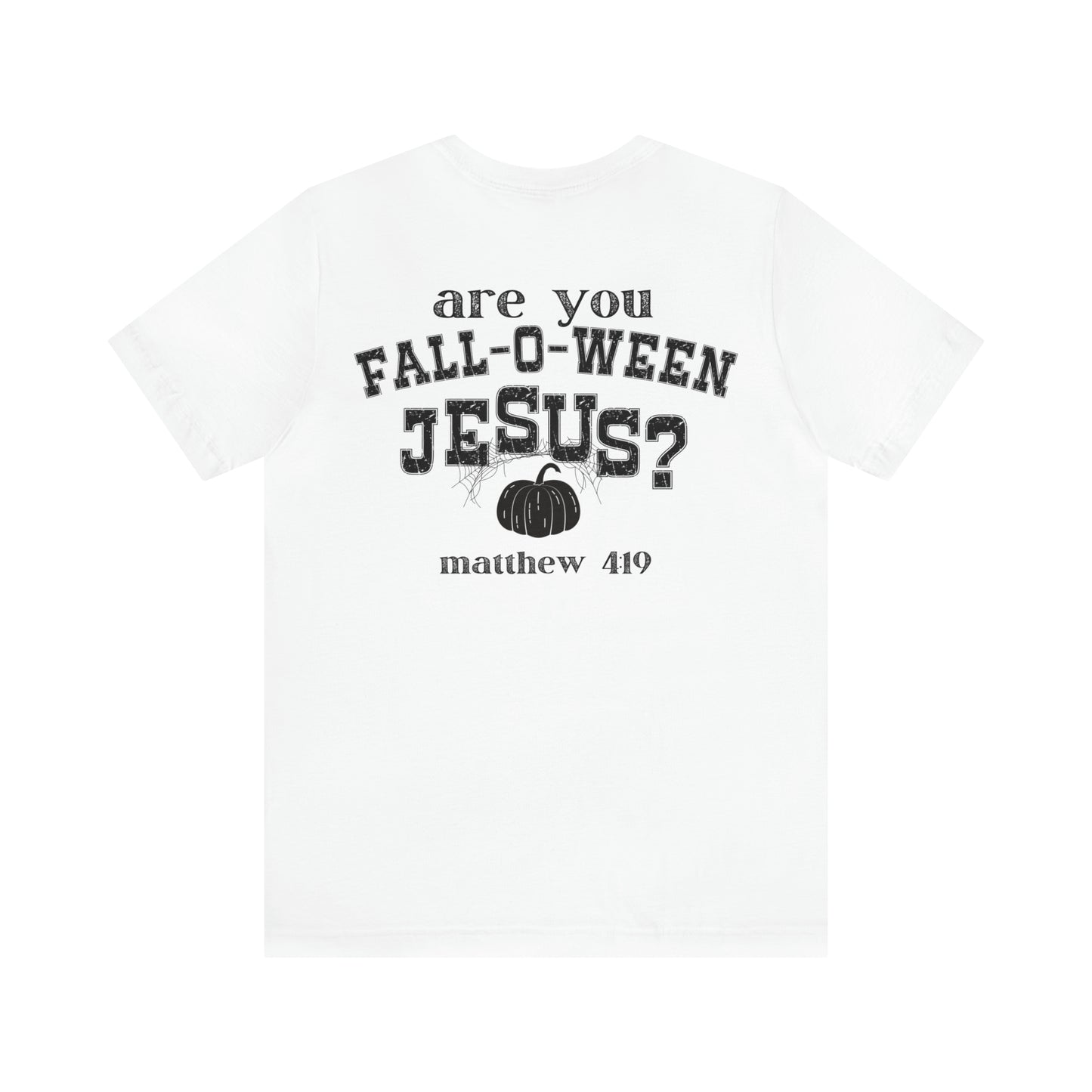 Are You Falloween Jesus Matthew 4:19 Shirt , Are You Fall-O-Ween, Fall Christian Shirt, Fall Religious Shirt, T629