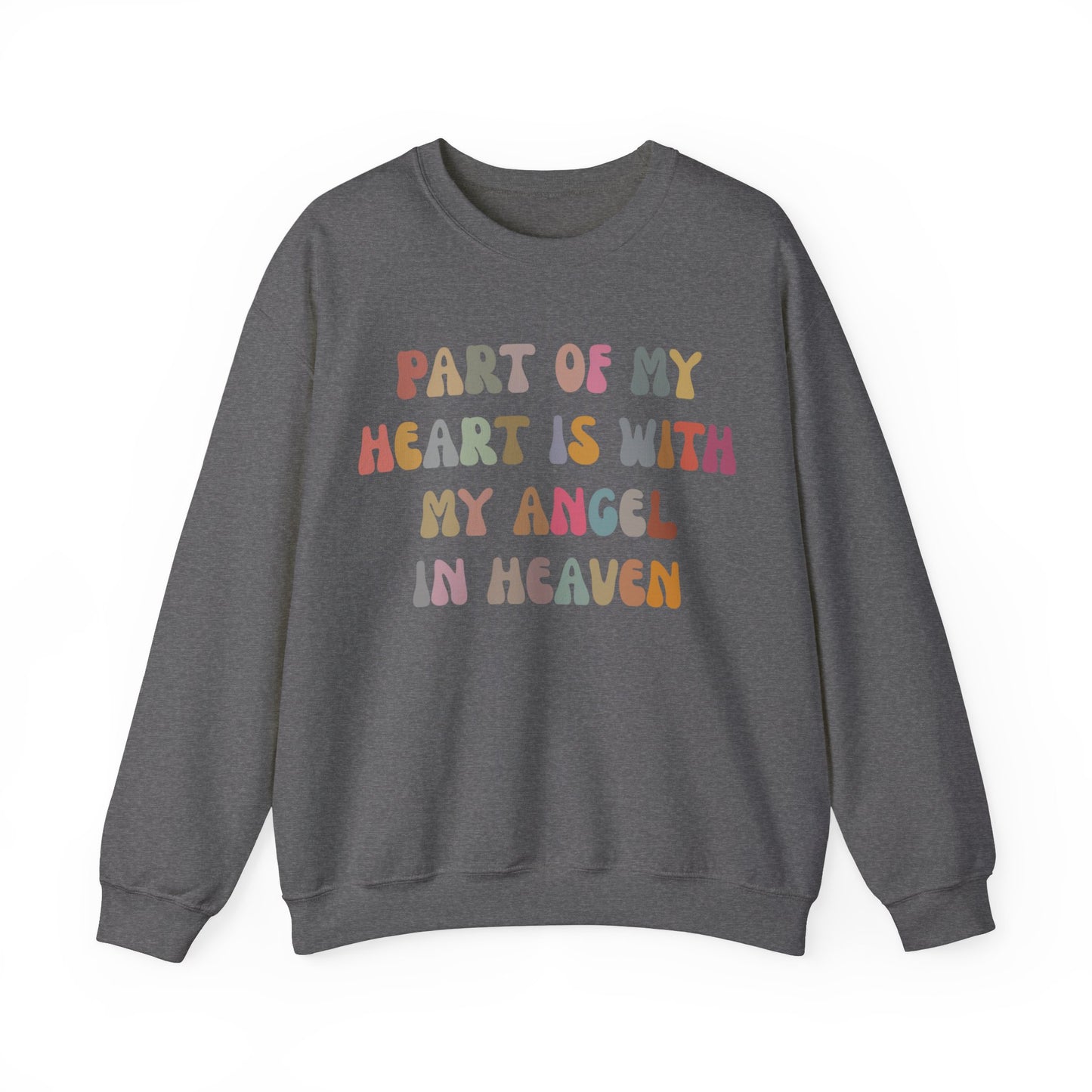 Part Of My Heart Is With My Angel In Heaven Sweatshirt, Inspirational Sweatshirt, Positive Sweatshirt, Motivational Sweatshirt, S1297