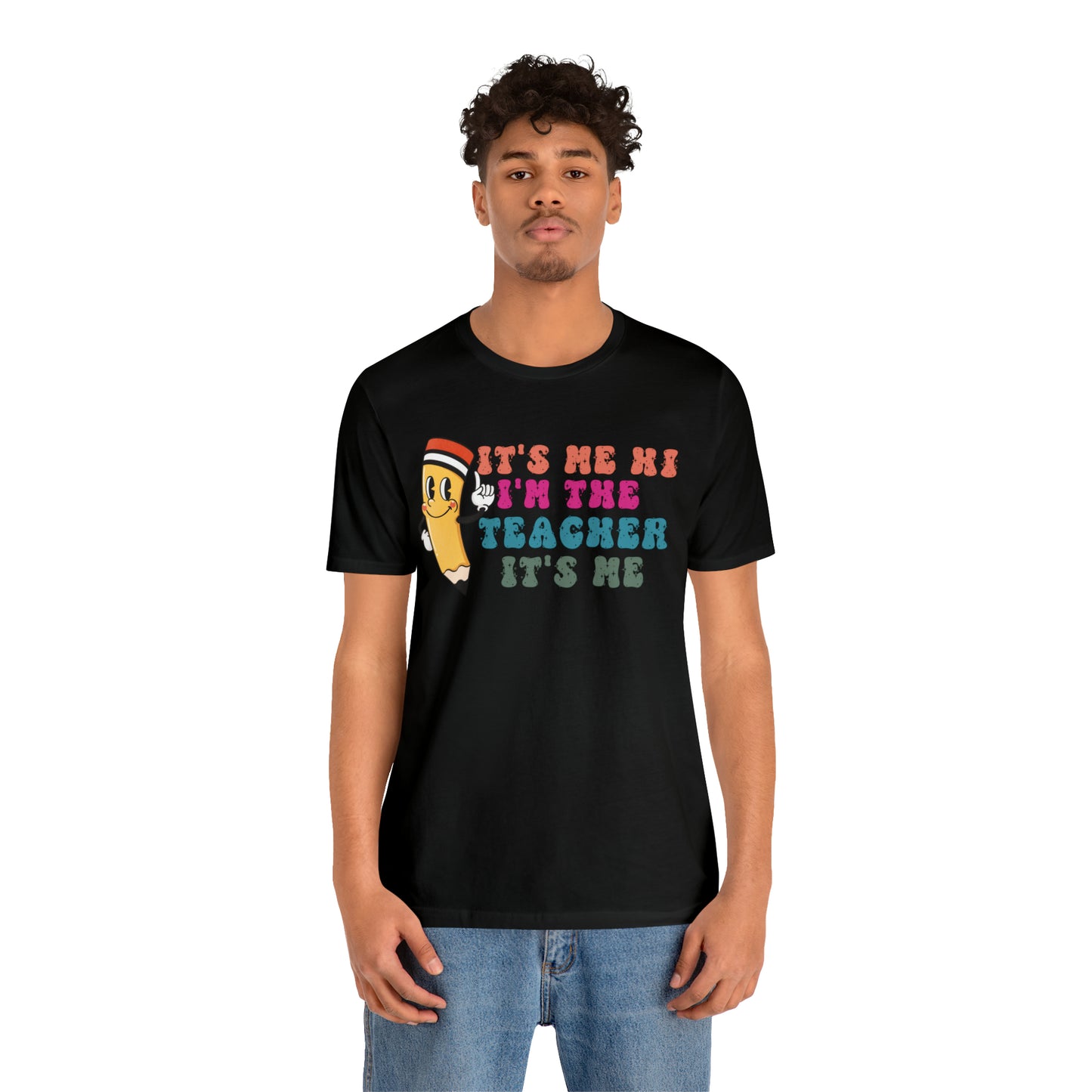 Its Me Hi Im the Teacher Its Me T-Shirt, Funny Trending Teacher Shirt, Teacher Gift Shirts For Teachers Funny Sayings Shirt, T539