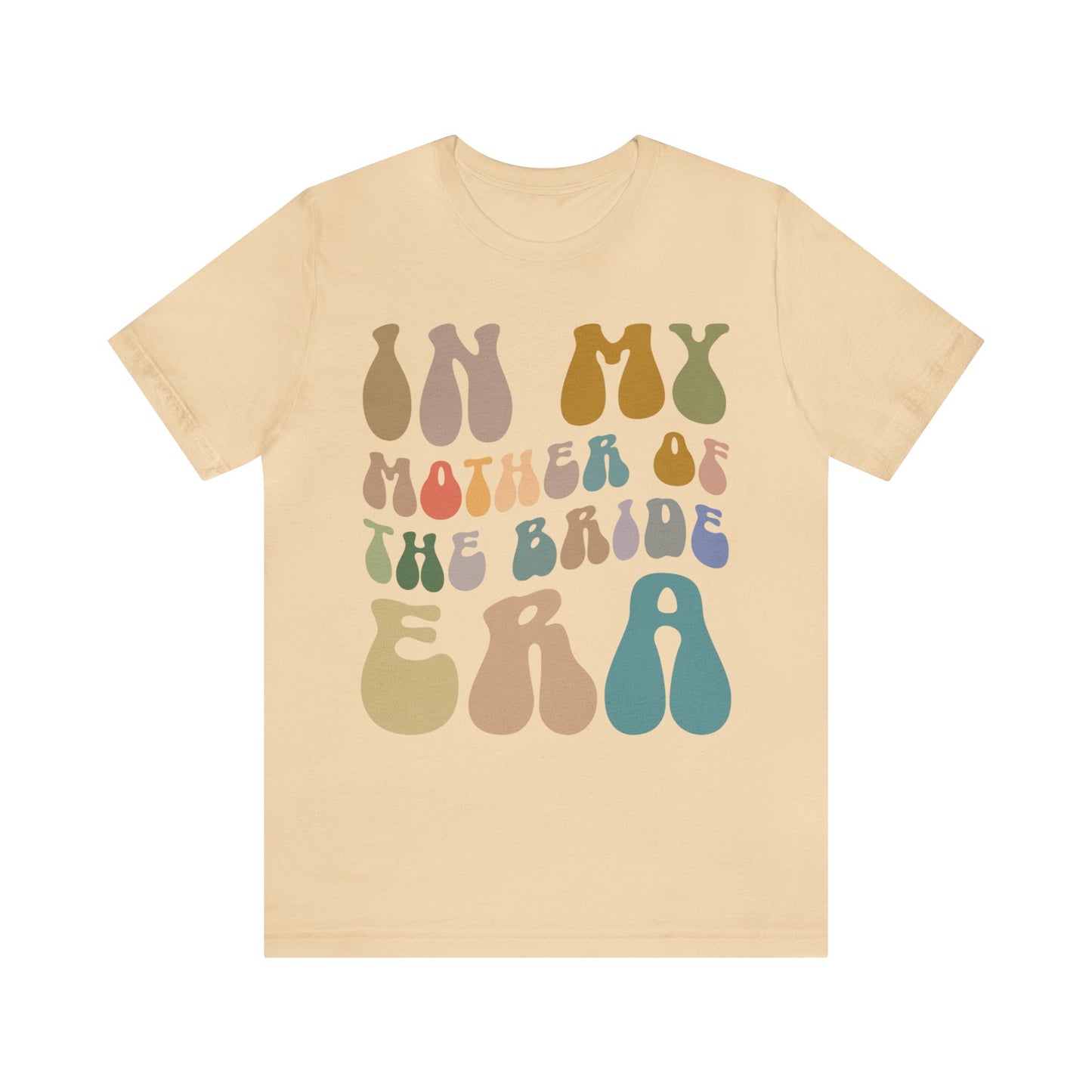 In My Mother of the Bride Era Shirt, Bridal Party Shirt for Mom, Retro Wedding Shirt for Mom, Engagement Shirt, Cute Wedding Gift, T1349