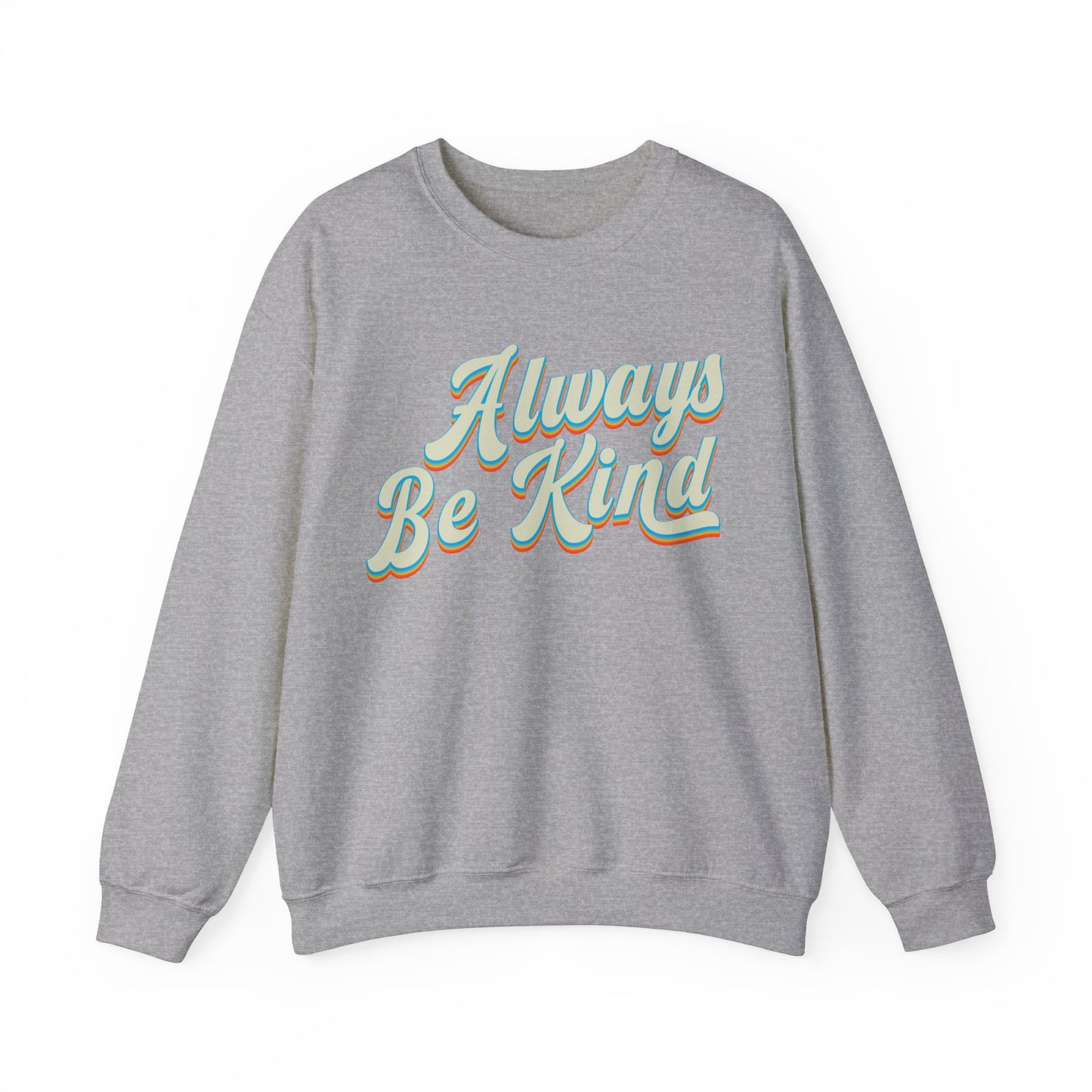 Always Be Kind Sweatshirt, Positivity Sweatshirt, Kind Mom Sweatshirt, Be a Kind Human Sweatshirt, Cute Inspirational Sweatshirt, S1373