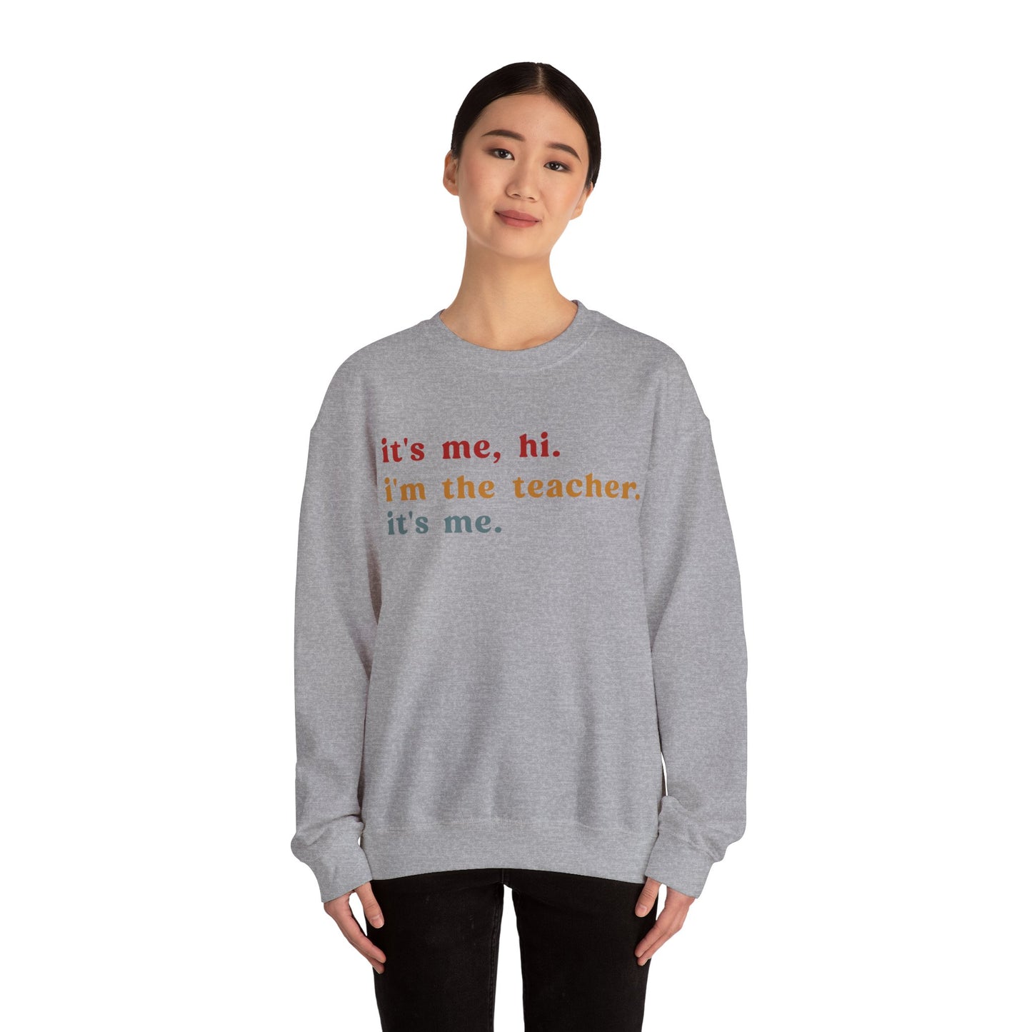 It's Me Hi I'm The Teacher It's Me Sweatshirt, Best Teacher Sweatshirt, Elementary Teacher, Teacher Appreciation Sweatshirt, S1150