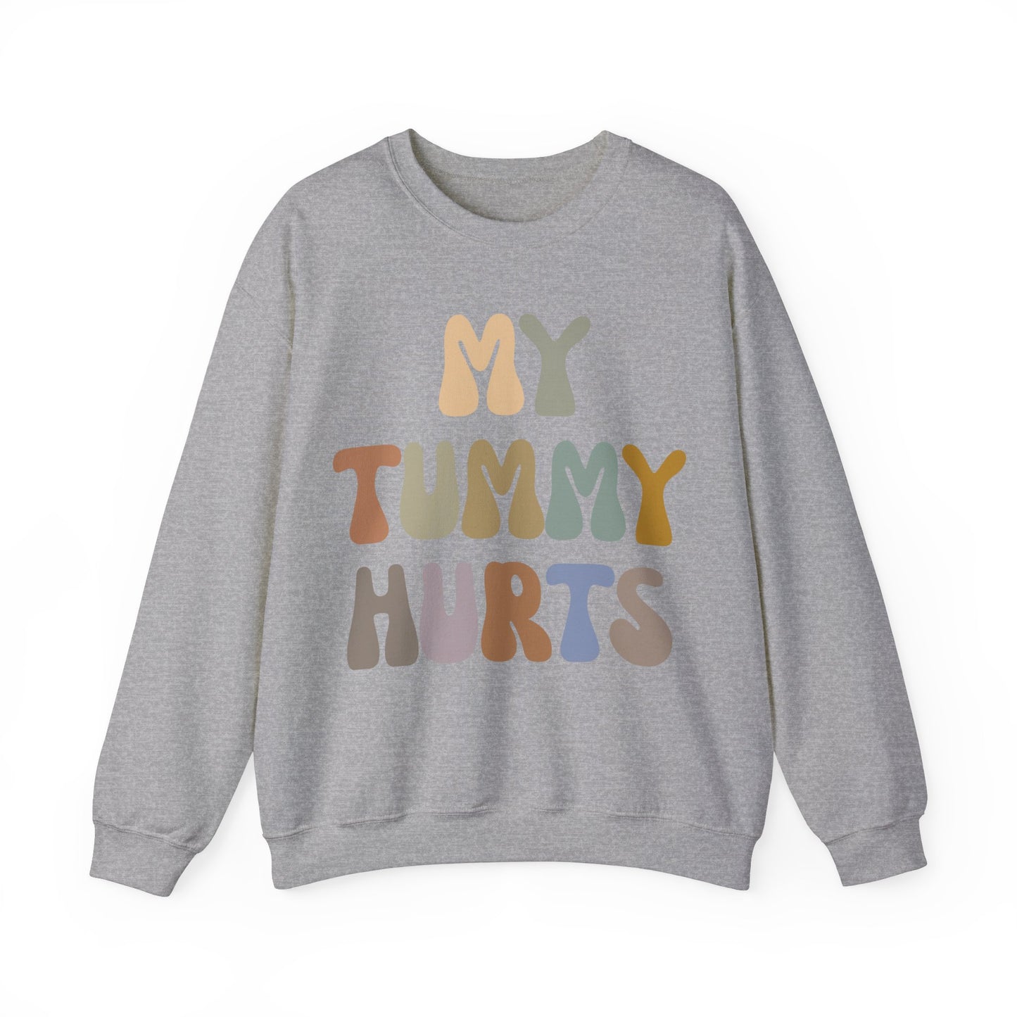 My Tummy Hurts Sweatshirt, Funny Tummy Aches Sweatshirt, Funny Sarcasm Sweatshirt, Funny Stomach Hurts Sweatshirt for women, S1369