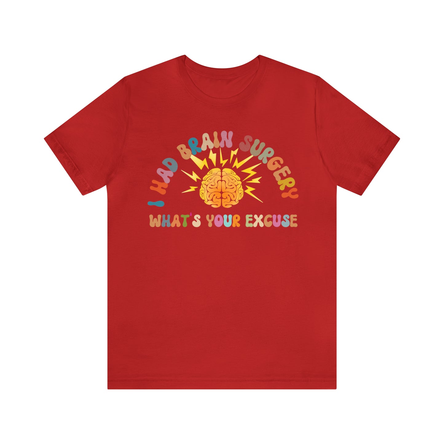 Brain Surgery Shirt, I Had Brain Surgery What's your Excuse, Cancer Awareness Shirt, Brain Cancer Support, T448