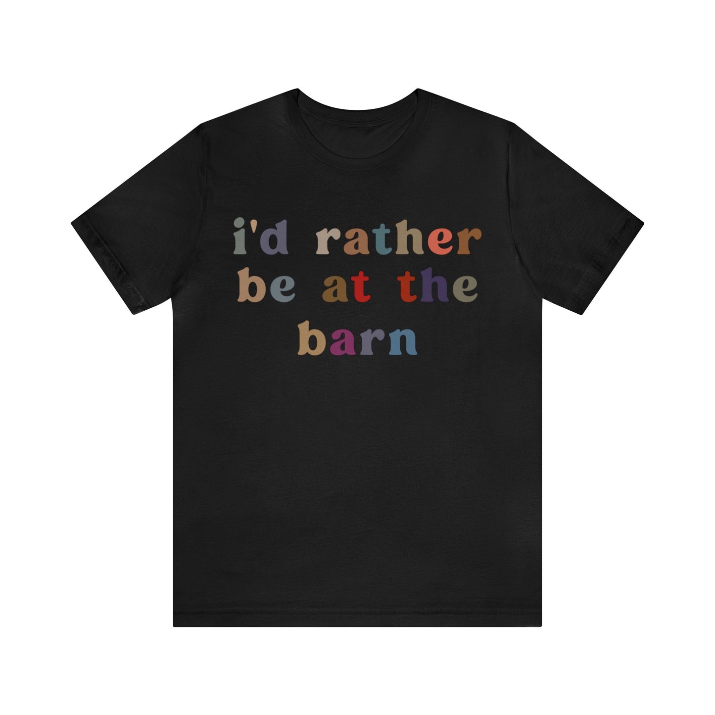 I’d Rather Be On My Barn Shirt, Country Mom Shirt, Farm Life Shirt, Farm Worker Shirt, Shirt for Mom, Horse Lover Shirt, T1201