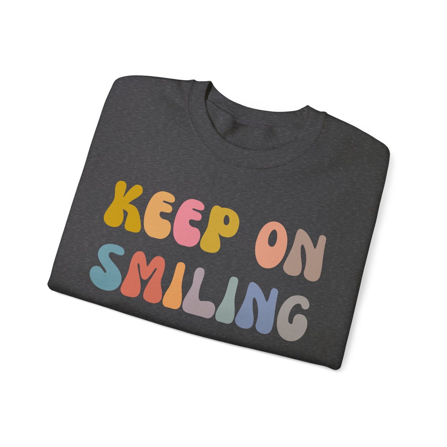 Keep On Smiling Sweatshirt, Encouragement Sweatshirt, Christian Mom Sweatshirt, Positivity Sweatshirt, Be Kind Sweatshirt, S1290