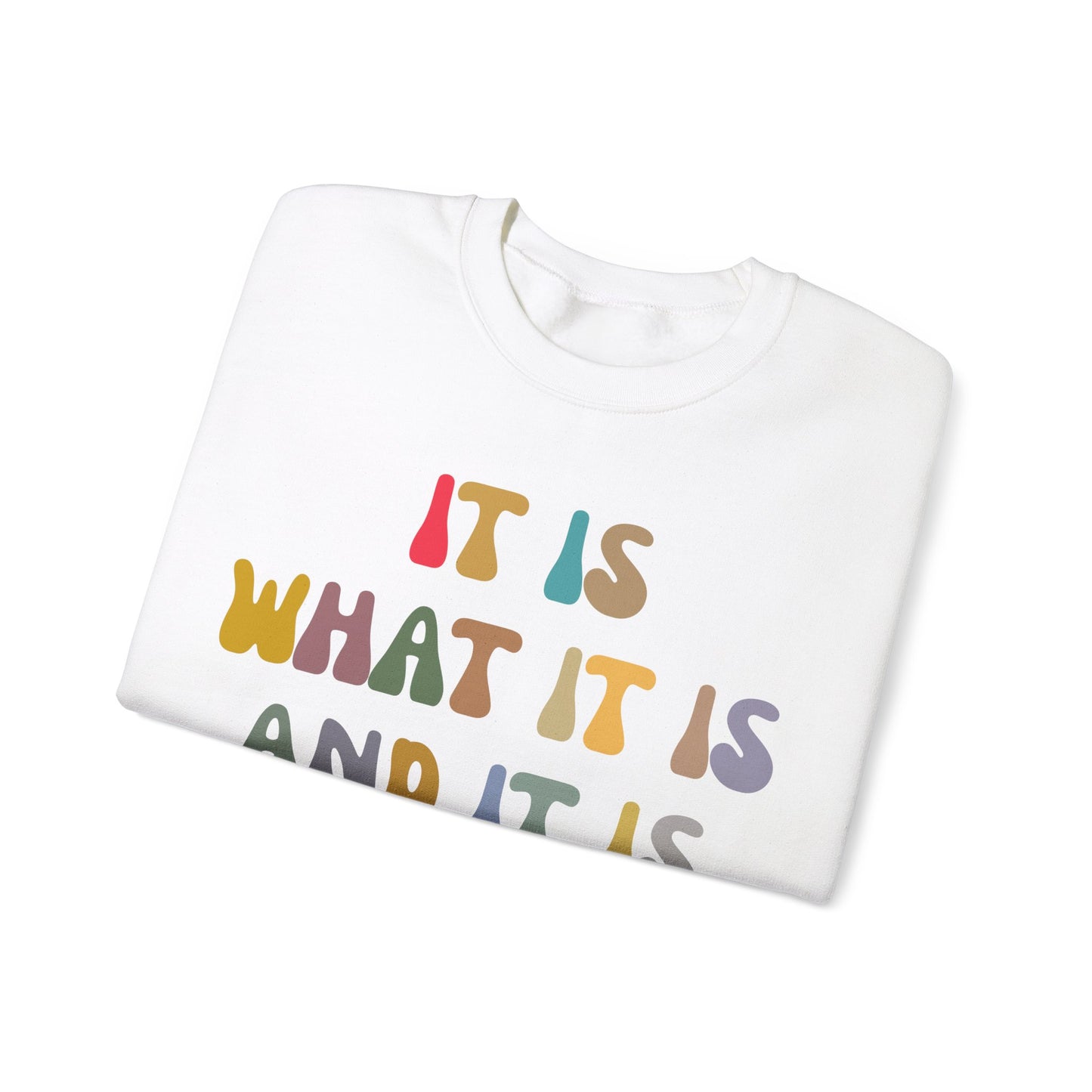 It Is What It Is And It Is Not Great Sweatshirt, Funny Quote Sweatshirt, Funny Meme Sweatshirt, Funny Mood Sweatshirt, S1513
