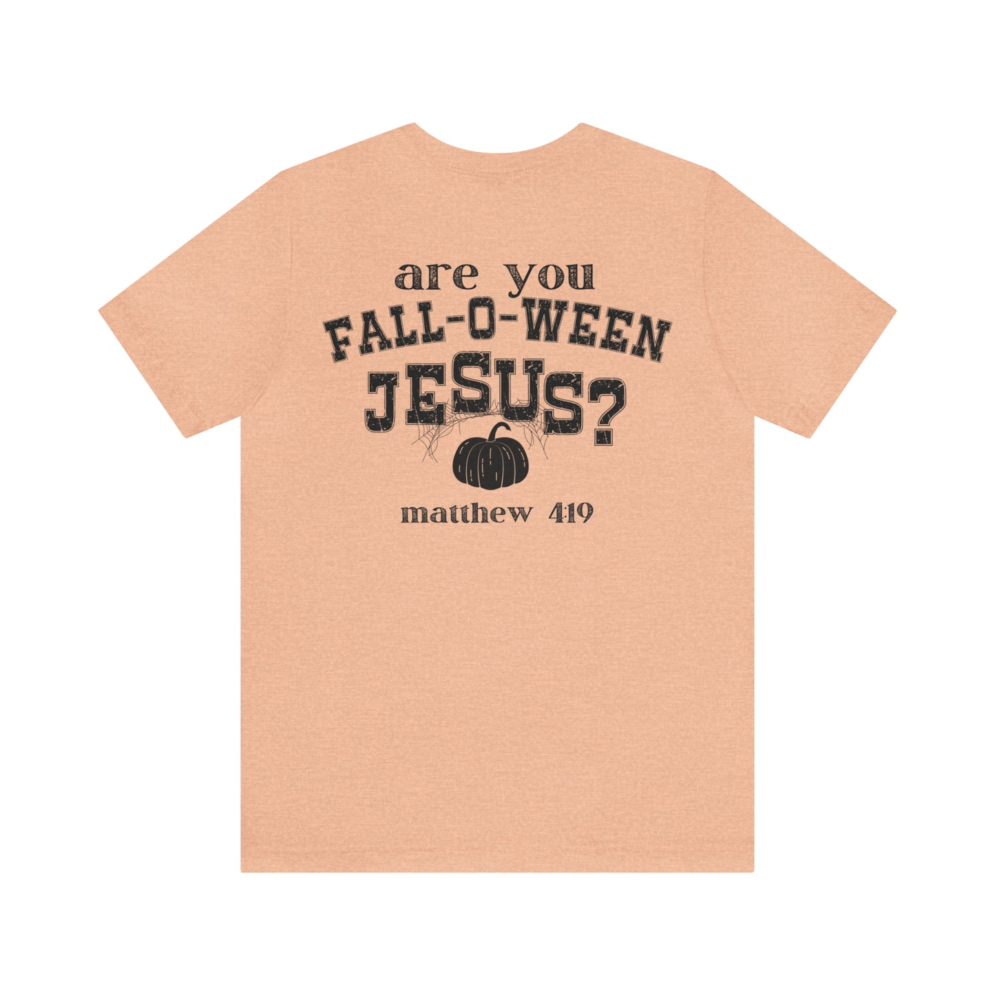 Are You Falloween Jesus Matthew 4:19 Shirt , Are You Fall-O-Ween, Fall Christian Shirt, Fall Religious Shirt, T629