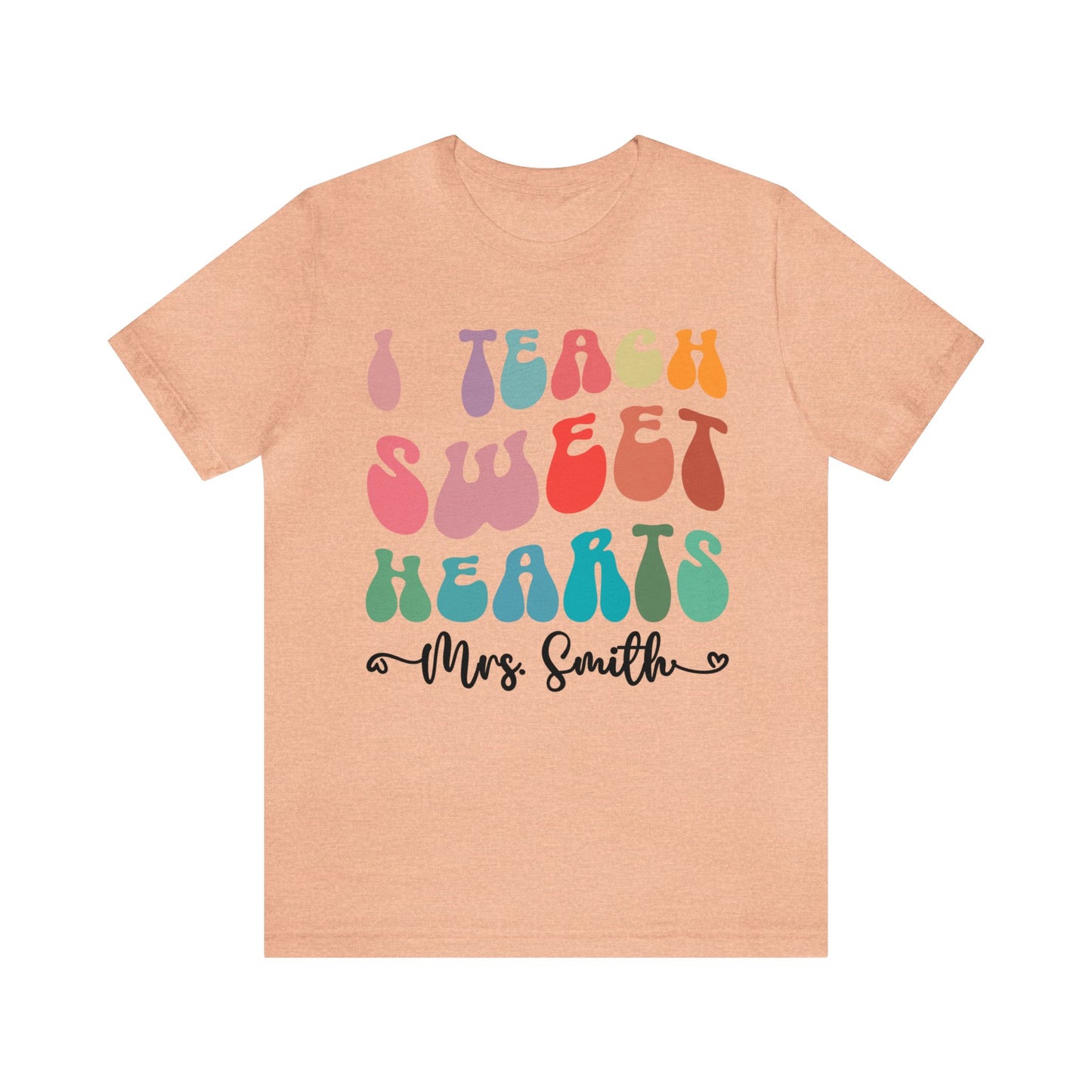 Personalized I Teach Sweethearts Valentines Day Shirt, Custom Teacher Valentine's Day Shirt for Teachers, Gift Sweater for Hearts Day, T1276