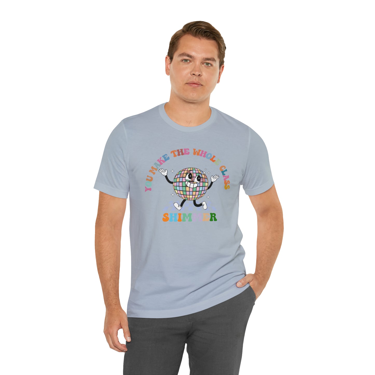 You Make The Whole Class Shimmer Shirt, Best Teacher Shirt, Teacher Appreciation, Cool Teacher Shirt, Cool Teachers Club, T622