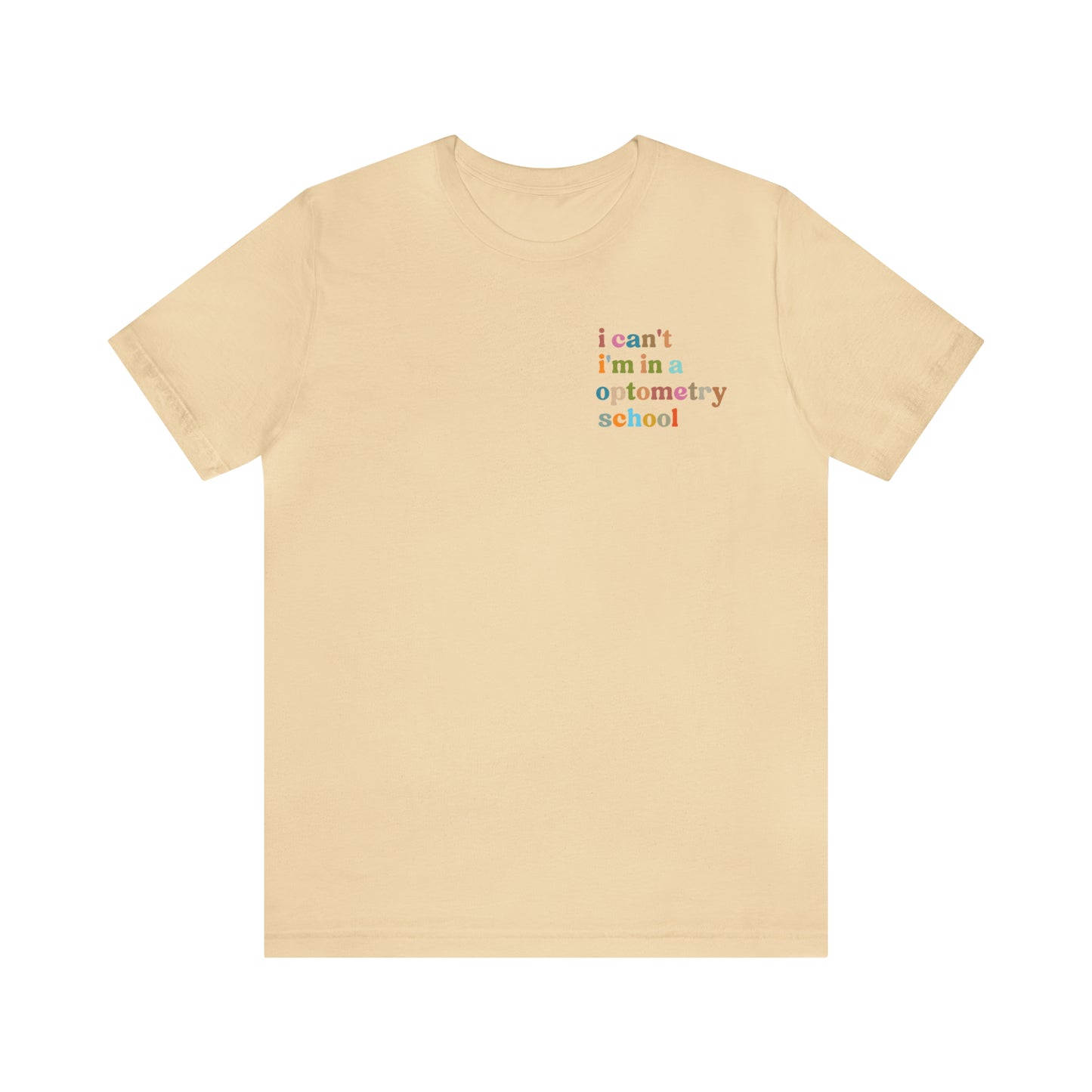 Eyecare Shirt, I Can't I'm In A Optometry School Shirt, Shirt for Optometry, Eyes Specialist Shirt, Eye Care Specialist, T462