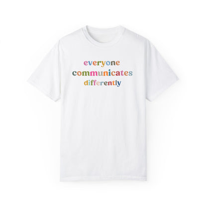 Everyone Communicates Differently Shirt, Special Education Teacher Shirt Inclusive Shirt, Autism Awareness Shirt, ADHD Shirt, CC808