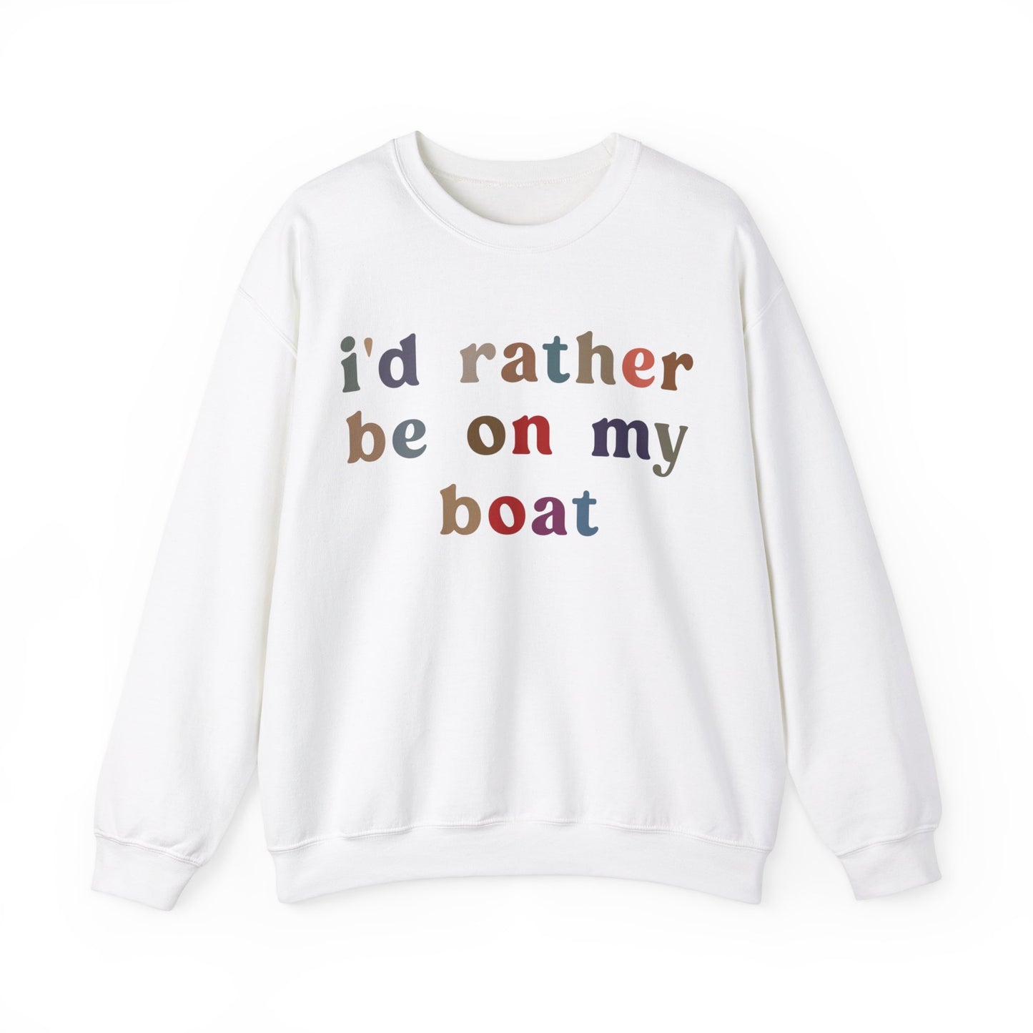 I'd Rather Be On My Boat Sweatshirt, Boat Lover Sweatshirt, Gift for Boaters, Boat Life Sweatshirt, Boating Day Sweatshirt For Women, S1195