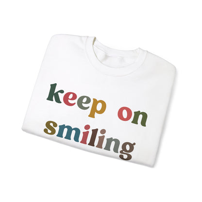 Keep On Smiling Sweatshirt, Encouragement Sweatshirt, Christian Mom Sweatshirt, Positivity Sweatshirt, Be Kind Sweatshirt, S1291