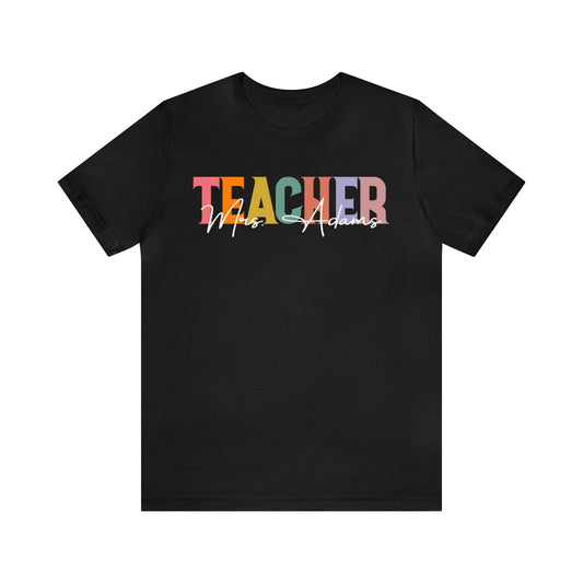 Personalized Teacher Name Shirt, Best Teacher Shirt, Teacher Appreciation Shirt, Teacher's Day Gift, Custom Teacher Shirt, T1493