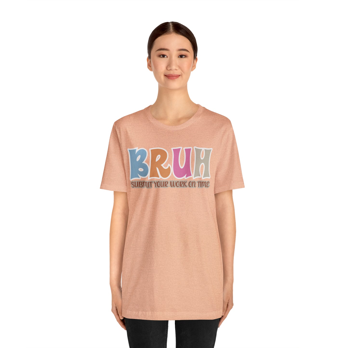 Cool Teacher Shirt, bruh submit your work on time, Bruh Shirt Gift For Teachers, Sarcastic Teacher Tee, Bruh Teacher Tee, T393