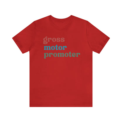 Gross Motor Promoter Shirt, Physical Therapy Graduate, Physical Therapy Shirt, Physical Therapist Shirt for Women, T567