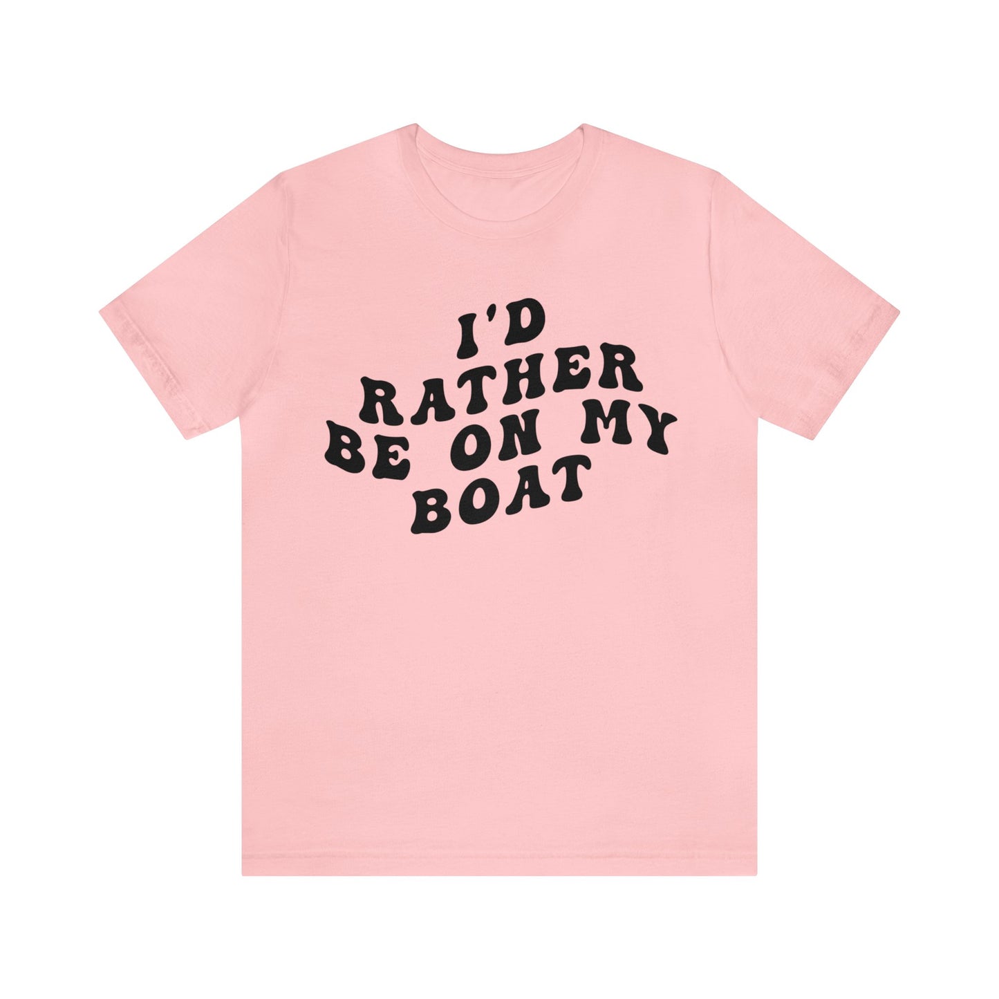 I'd Rather Be On My Boat Shirt, Boat Lover Shirt, Gift for Boaters, Shirt for Mom, Boat Life Shirt, Boating Day Shirt for Women, T1194