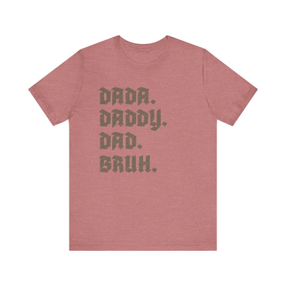 Funny Shirt for Men, Dada Daddy Dad Bruh Shirt, Fathers Day Gift, Gift from Daughter to Dad, Husband Gift From Wife, Funny Dad Shirt, T1594