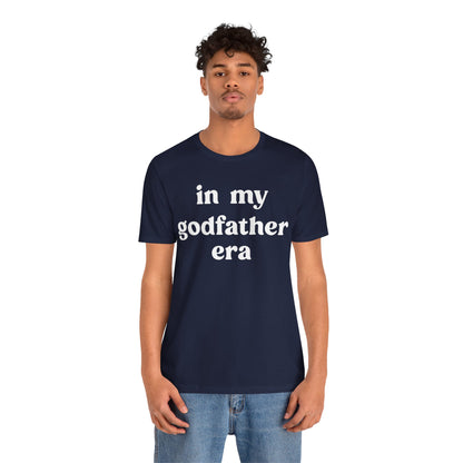 In My Godfather Era Shirt, Godfather Shirt, God Father tshirt, Fathers Day Shirt, Baptism Godfather, Best Friend Gift, T1128