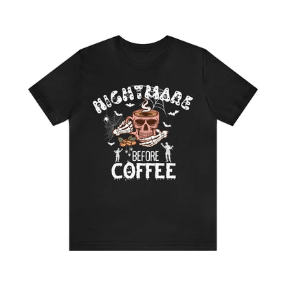 Nightmare Before Coffee Shirt, Coffee Lover Shirt, Spooky Evening Shirt, Dream Shirt, Coffee Shirt, Halloween Shirt, Halloween Gift, T721