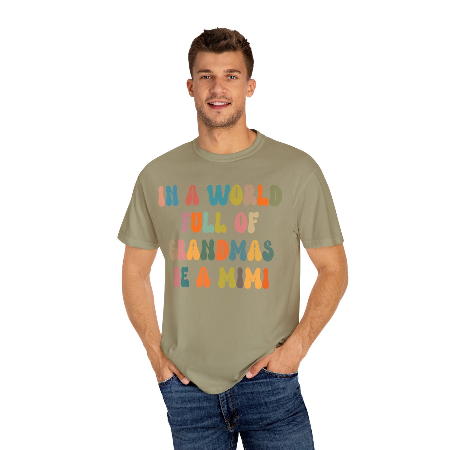 In A World Full Of Grandmas Be A Mimi Shirt, Cool Mimi Shirt, Best Mimi Shirt Mother's Day Gift Favorite Granny Shirt, Comfort Colors CC1029