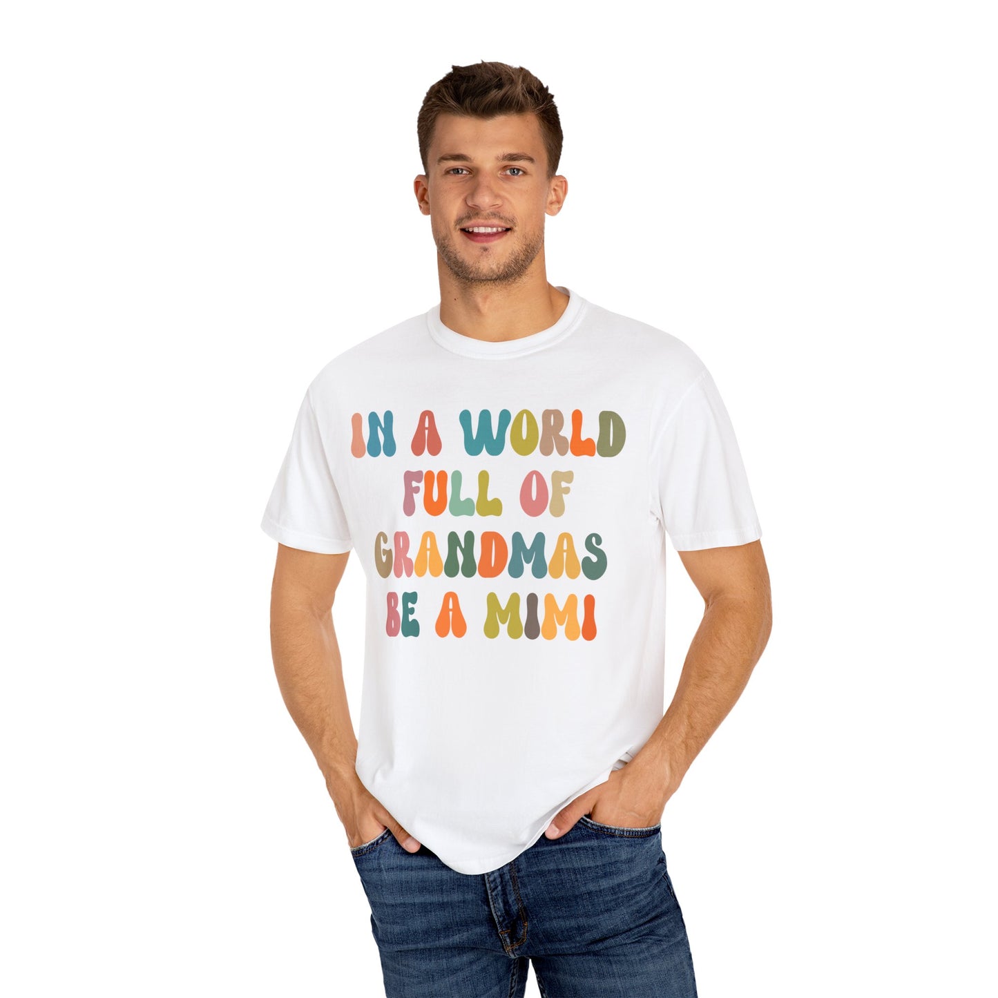 In A World Full Of Grandmas Be A Mimi Shirt, Cool Mimi Shirt, Best Mimi Shirt Mother's Day Gift Favorite Granny Shirt, Comfort Colors CC1029