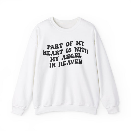 Part Of My Heart Is With My Angel In Heaven Sweatshirt, Inspirational Sweatshirt, Positive Sweatshirt, Motivational Sweatshirt, S1299