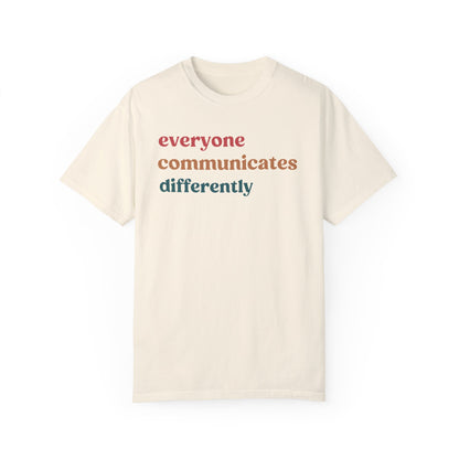 Everyone Communicates Differently Shirt, Special Education Teacher Shirt Inclusive Shirt, Autism Awareness Shirt, ADHD Shirt, CC810