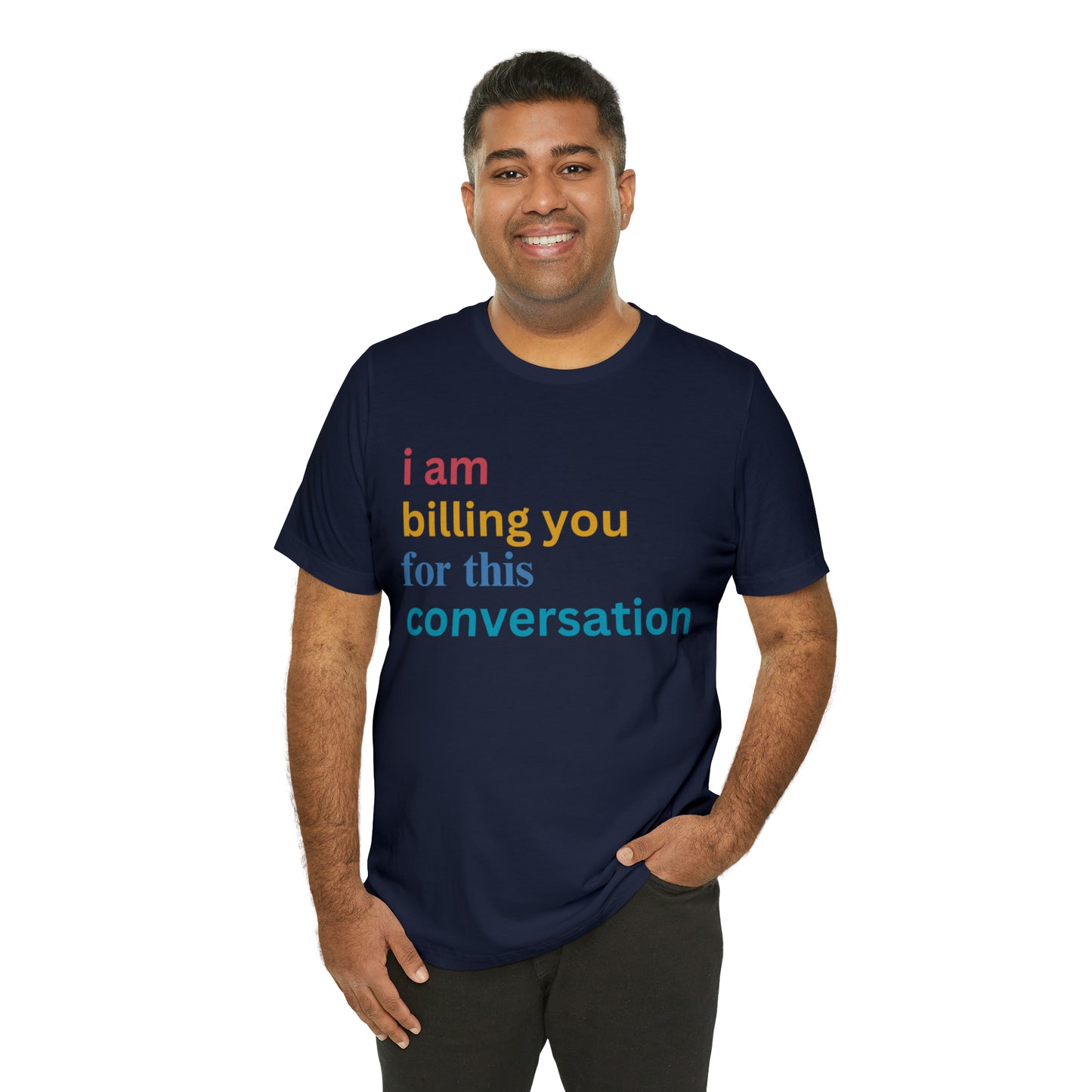 I Am Billing You For This Conversation Shirt, Funny Psychologist Shirt, Law Student Gif, T235