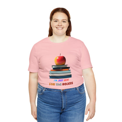 Back to school shirt funny for student, I am just here for the recess, T151