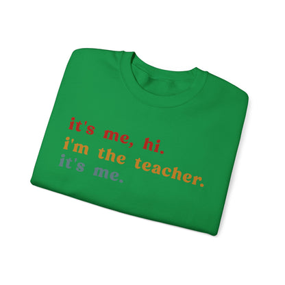 It's Me Hi I'm The Teacher It's Me Sweatshirt, Best Teacher Sweatshirt, Elementary Teacher, Teacher Appreciation Sweatshirt, S1150