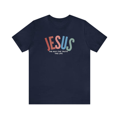 Jesus Tee for Christian Apparel, Jesus The Way The Truth The Life Shirt, Retro Christian Tshirt, T354