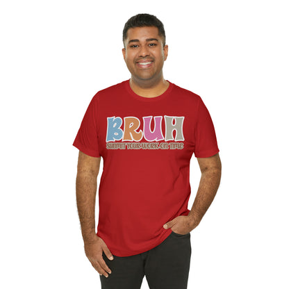 Cool Teacher Shirt, bruh submit your work on time, Bruh Shirt Gift For Teachers, Sarcastic Teacher Tee, Bruh Teacher Tee, T393