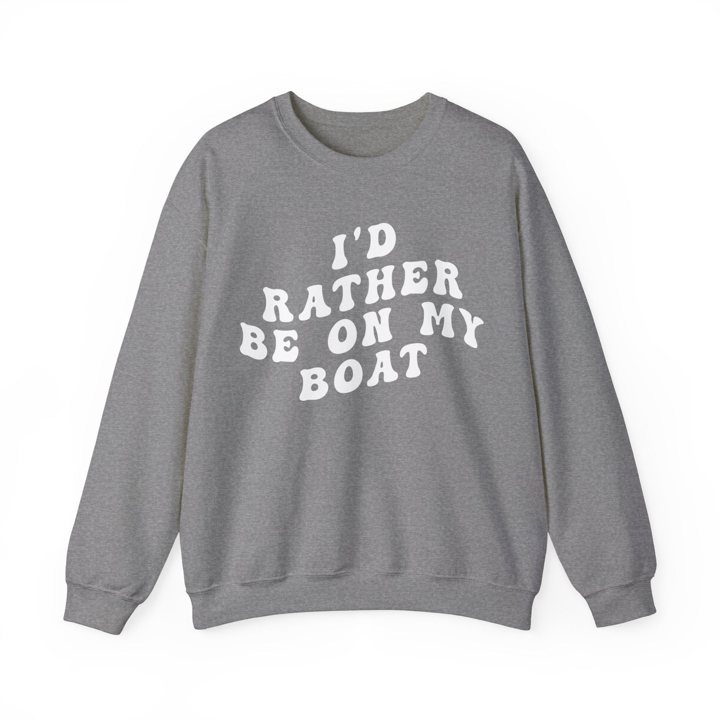 I'd Rather Be On My Boat Sweatshirt, Boat Lover Sweatshirt, Gift for Boaters, Boat Life Sweatshirt, Boating Day Sweatshirt For Women, S1194