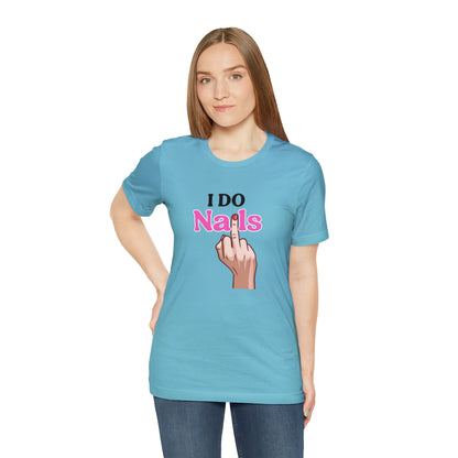 I do nails, Nail tech shirt, Gift for nail tech, Cute Nail Tech Shirt, Women's Shirt, Gift For Manicurist, T458