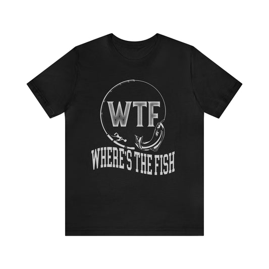 WTF Where's The Fish Shirt, Fisher Dad Shirt, Fishing Men Shirt, Funny WTF Shirt, Shirt for Fishing Dad, Shirt for Fisherman, T1455