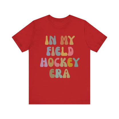In My Field Hockey Era Shirt, Field Hockey Shirt, Retro Sport Shirt, Sports Mom, Shirt for Women, College Field Hockey Shirt, T1148