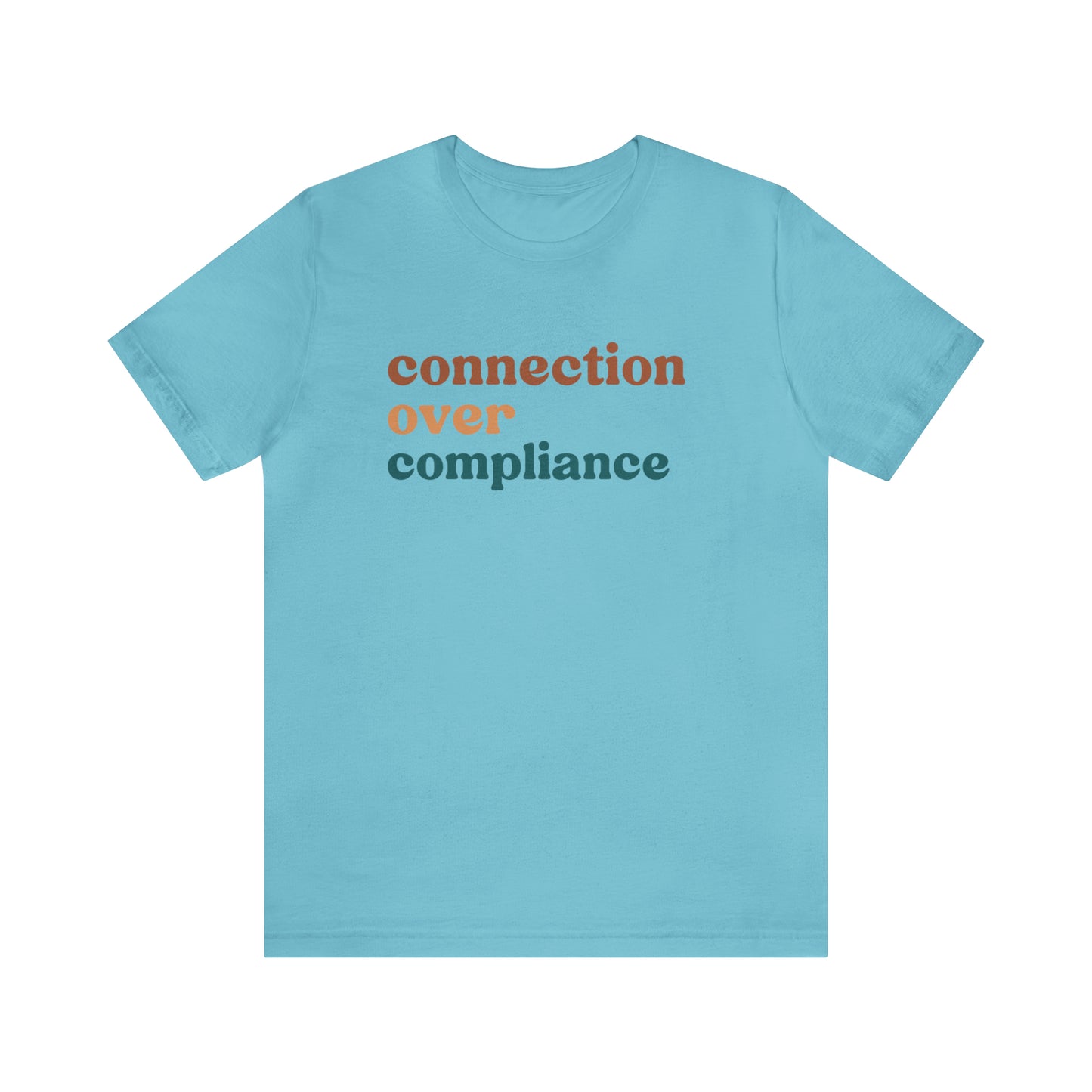 Connection Over Compliance Shirt, Special Education Shirt, Inspirational Shirt, Inclusive Education Shirt, Autism Awareness Shirt, T720