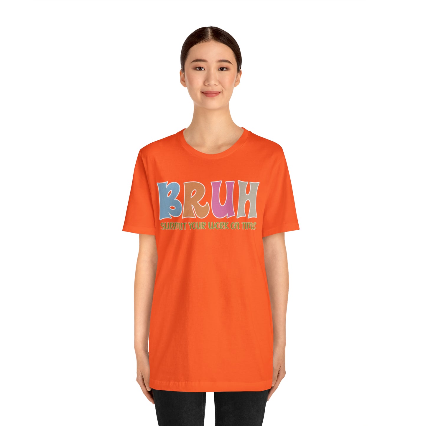 Cool Teacher Shirt, bruh submit your work on time, Bruh Shirt Gift For Teachers, Sarcastic Teacher Tee, Bruh Teacher Tee, T391